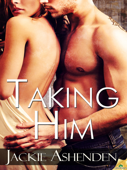 Title details for Taking Him by Jackie Ashenden - Available